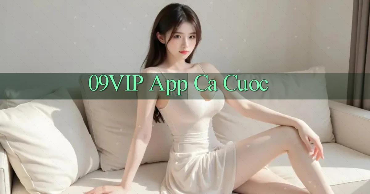 09vip app ca cuoc