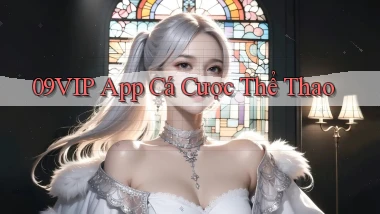 09vip app cá cược thể thao