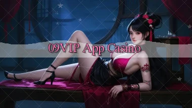 09vip app casino
