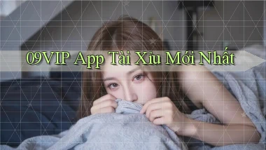 09vip app tài xỉu mới nhất