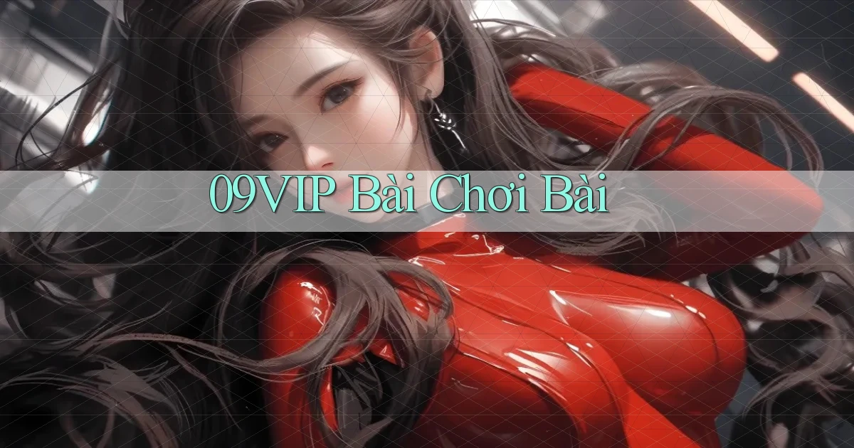 09vip bài chơi bài