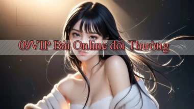 09vip bài online đổi thưởng