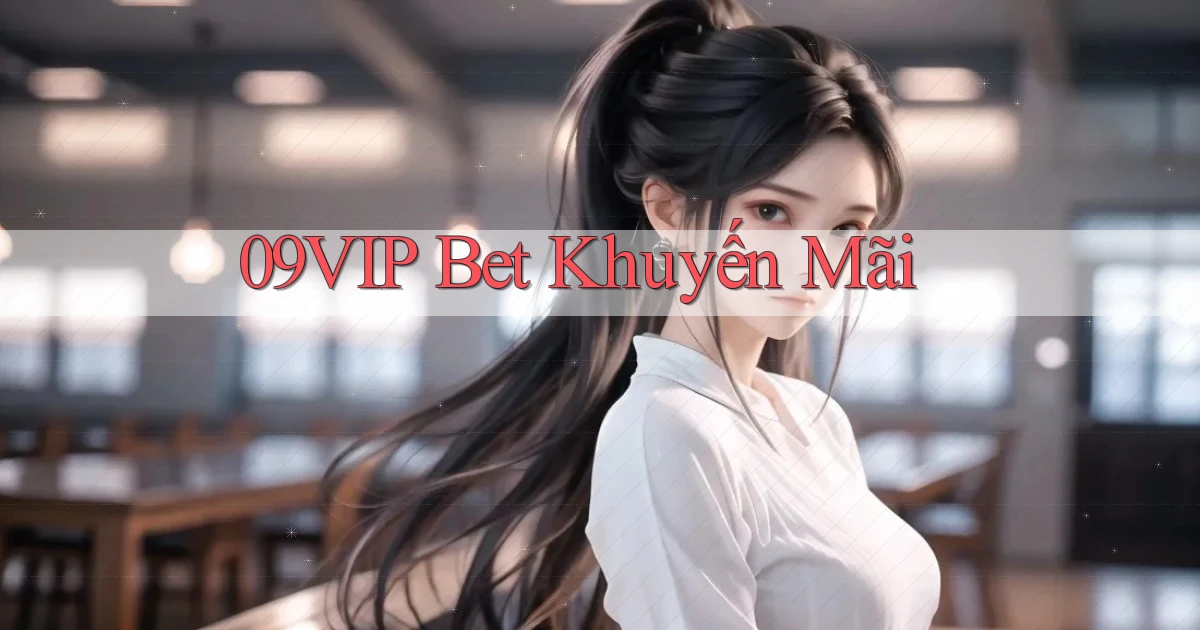 09vip bet khuyến mãi