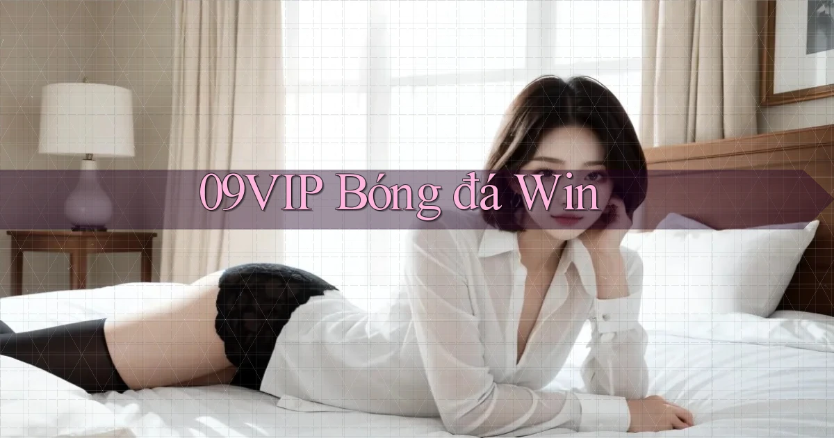 09vip  bóng đá win