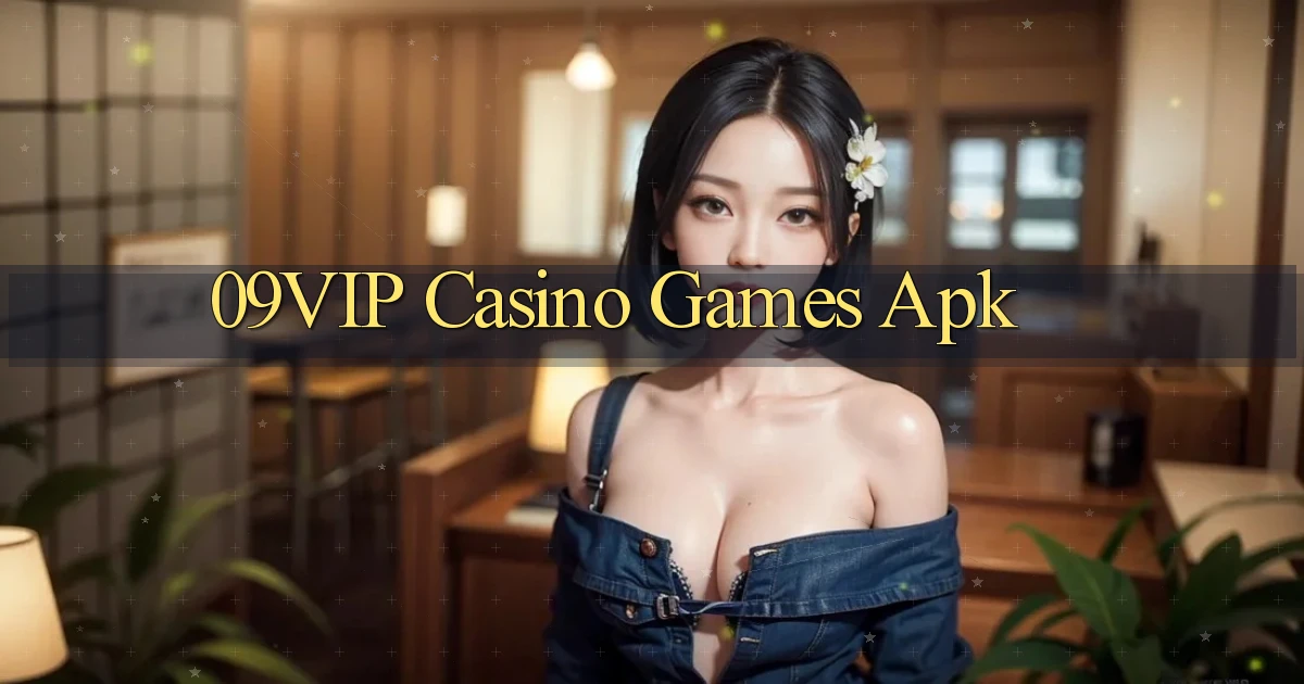 09vip casino games apk