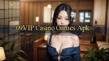 09vip casino games apk