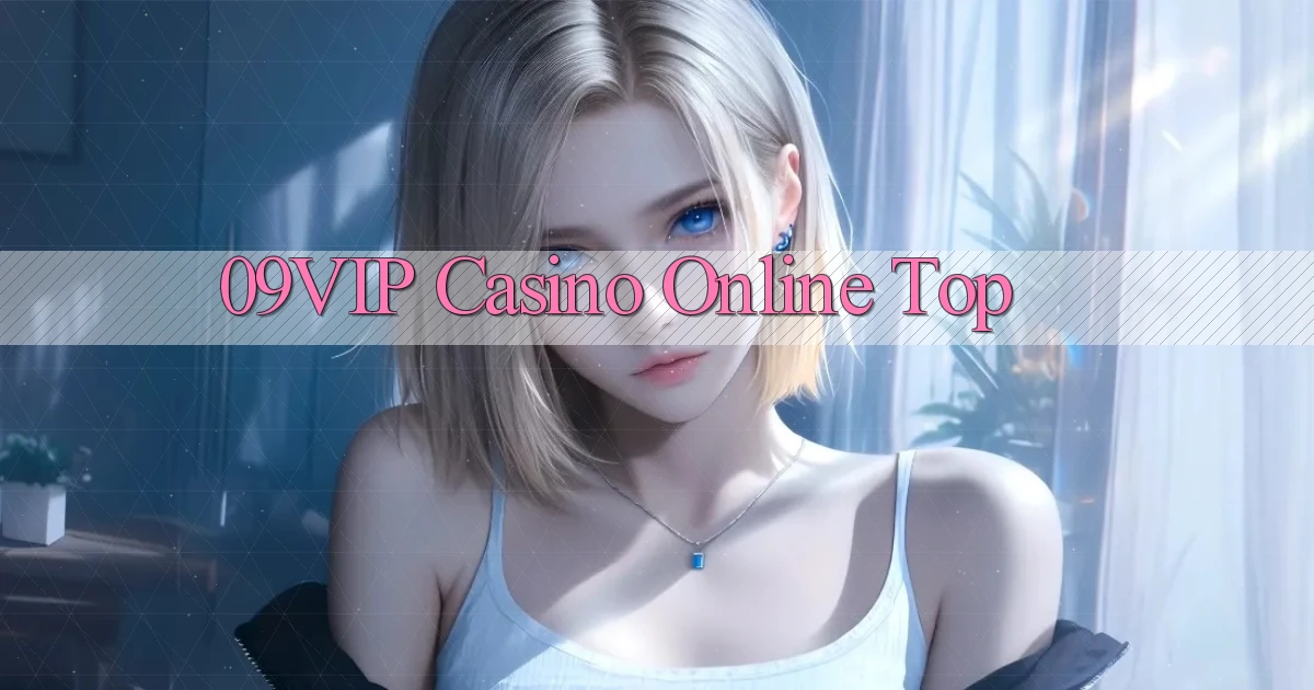 09vip casino online top