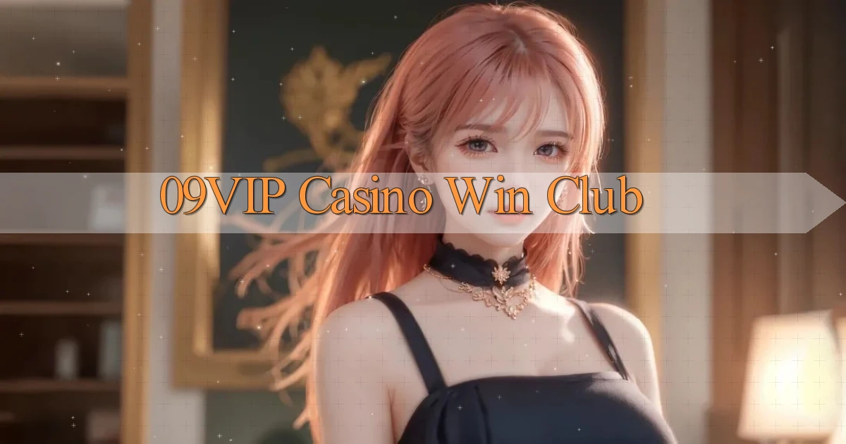 09vip casino win club