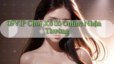 09vip  Chơi xổ số online nhận thưởng