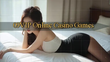 09vip Online Casino Games