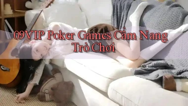 09vip  poker games cẩm nang trò chơi