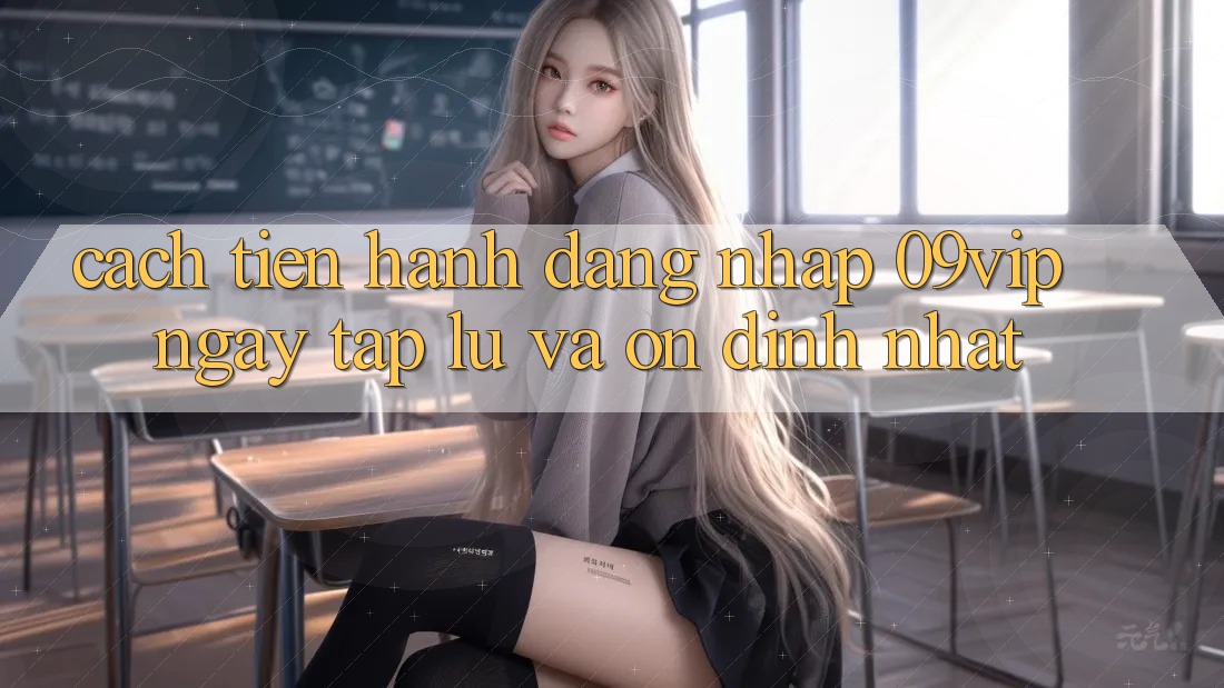 Cách tiến hành Đăng Nhập 09vip Ngay tắp lự Và Ổn định Nhất Cách tiến hành Đăng Nhập 09vip Ngay tắp lự Và Ổn định Nhất