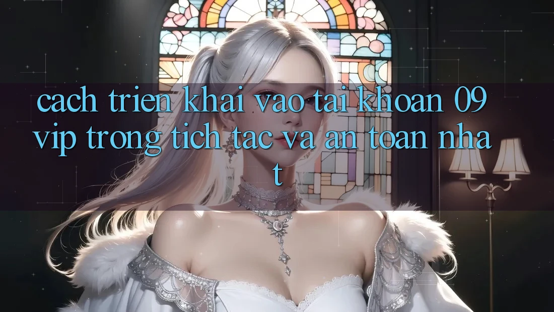 Cách triển khai Vào tài khoản 09vip Trong tích tắc Và An Toàn Nhất Cách triển khai Vào tài khoản 09vip Trong tích tắc Và An Toàn Nhất
