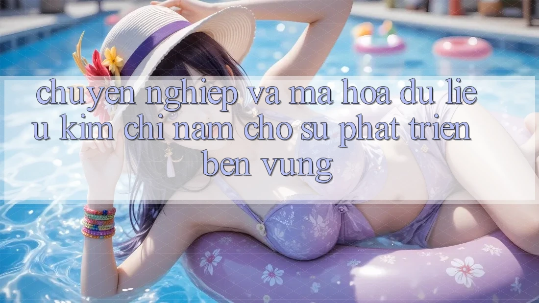 Chuyên nghiệp Và Mã hóa dữ liệu - Kim Chỉ Nam Cho Sự Phát Triển Bền Vững Chuyên nghiệp Và Mã hóa dữ liệu - Kim Chỉ Nam Cho Sự Phát Triển Bền Vững