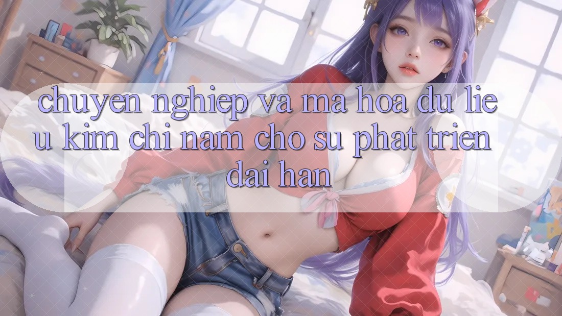Chuyên nghiệp Và Mã hóa dữ liệu - Kim Chỉ Nam Cho Sự Phát Triển Dài hạn Chuyên nghiệp Và Mã hóa dữ liệu - Kim Chỉ Nam Cho Sự Phát Triển Dài hạn