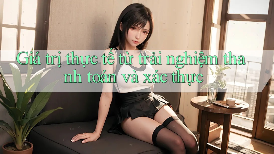 Giá trị thực tế từ trải nghiệm thanh toán và xác thực