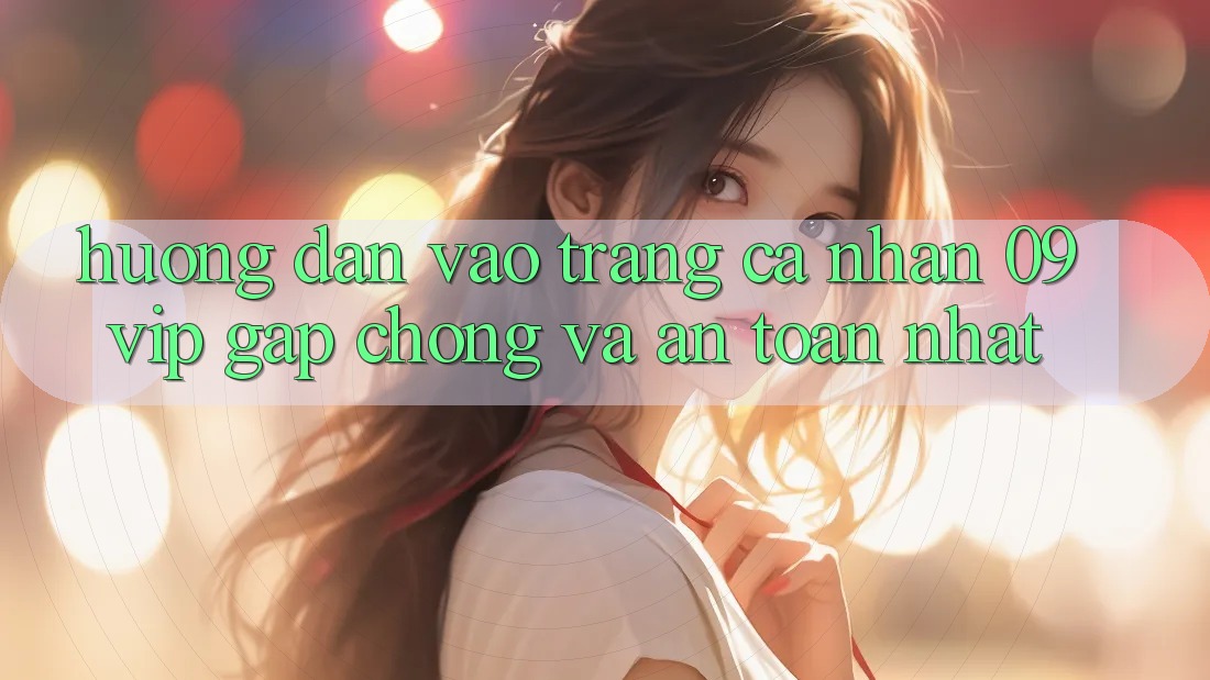 Hướng Dẫn Vào trang cá nhân 09vip Gấp Chóng Và An Toàn Nhất