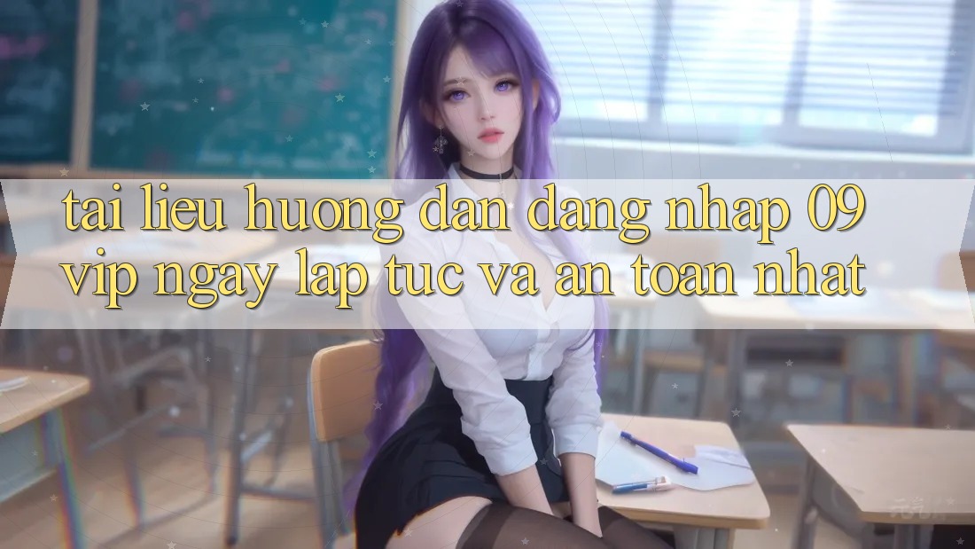 Tài liệu hướng dẫn Đăng Nhập 09vip Ngay lập tức Và An Toàn Nhất Tài liệu hướng dẫn Đăng Nhập 09vip Ngay lập tức Và An Toàn Nhất