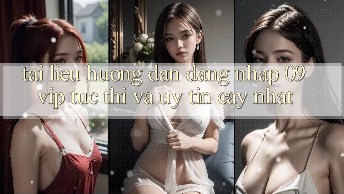 Tài liệu hướng dẫn Đăng Nhập 09vip Tức thì Và Uy tín cậy Nhất Tài liệu hướng dẫn Đăng Nhập 09vip Tức thì Và Uy tín cậy Nhất
