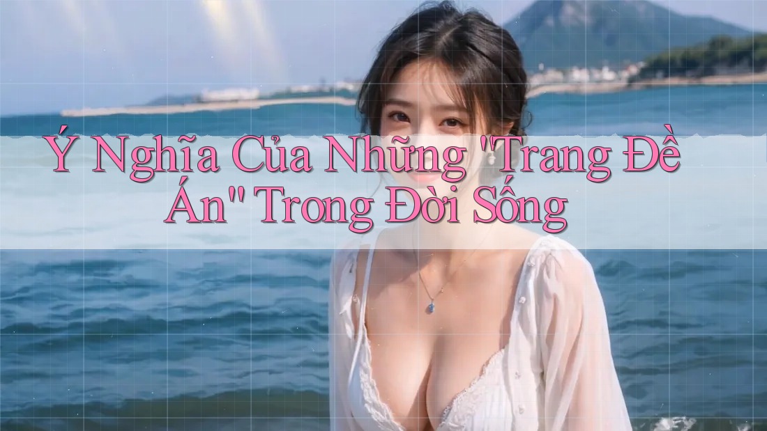 Ý Nghĩa Của Những “Trang Đề Án” Trong Đời Sống Ý Nghĩa Của Những “Trang Đề Án” Trong Đời Sống